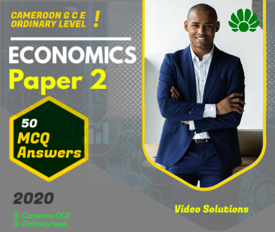 Solutions and Answers to Cameroon GCE  Questions Economics Ordinary Level 2016 , 2017 , 2018 , 2019 , 2020 , 2022 , 2023 , 2024